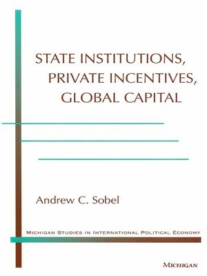cover image of State Institutions, Private Incentives, Global Capital
